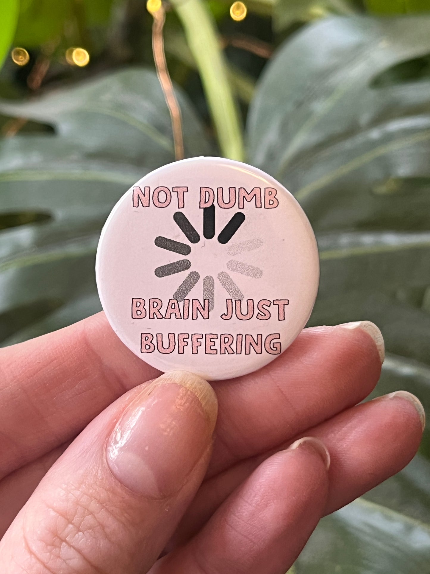 Brain Buffering Button Pin