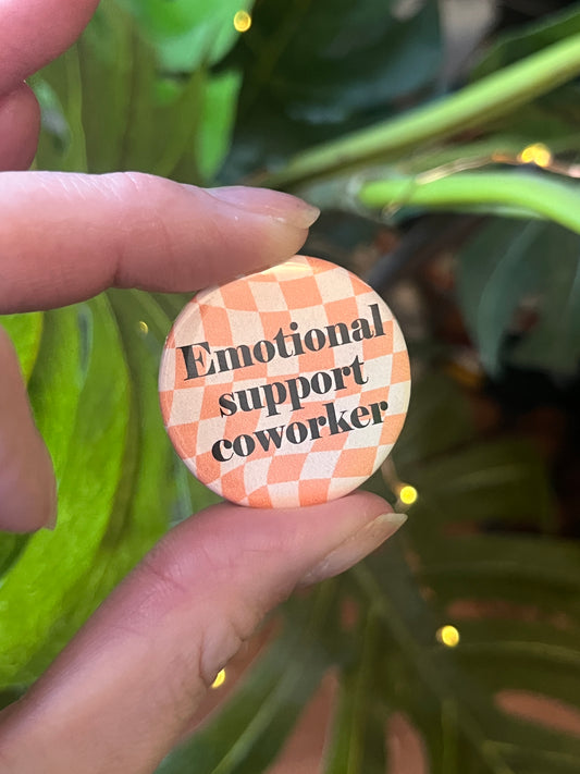 Emotional Support Coworker Button Pin